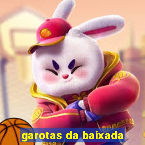 garotas da baixada